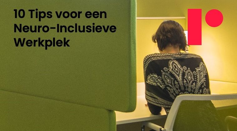 10 Tips voor een Neuro-Inclusieve Werkplek